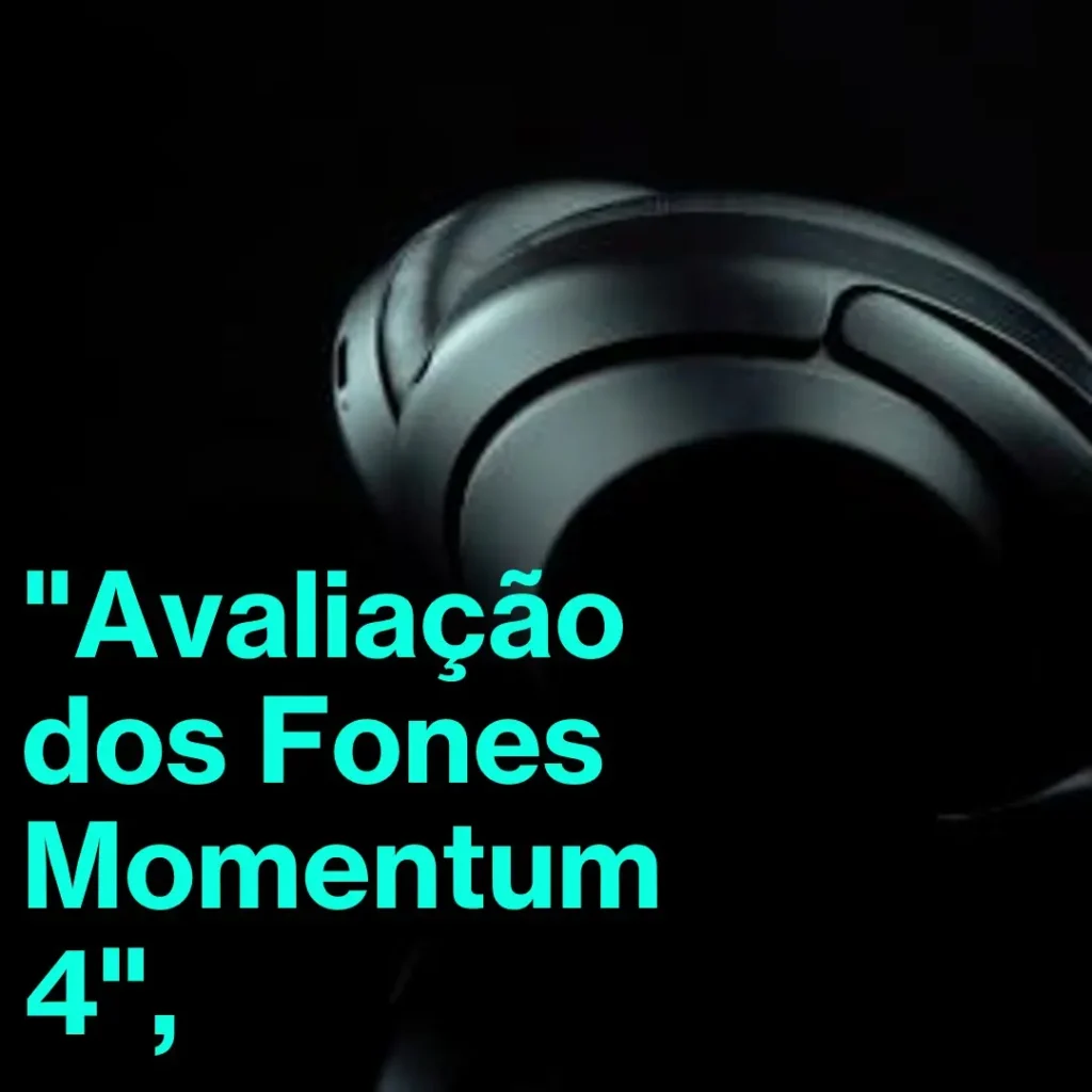 Sennheiser Fones de Ouvido Sem Fio Momentum 4: Som Personalizável, Cancelamento de Ruído e Conforto Duradouro