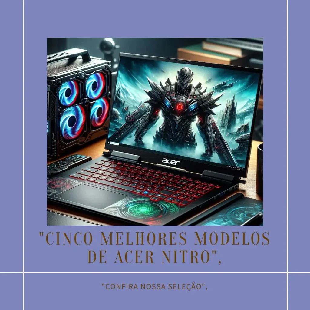 Cinco Melhores Modelos de Acer Nitro v15 16gb ram