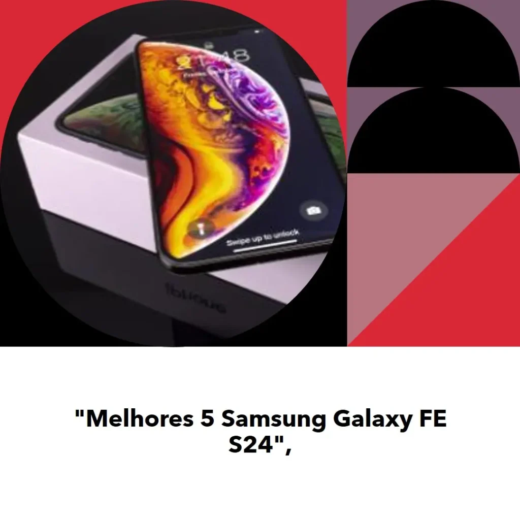 Melhores 5  Samsung Galaxy FE S24