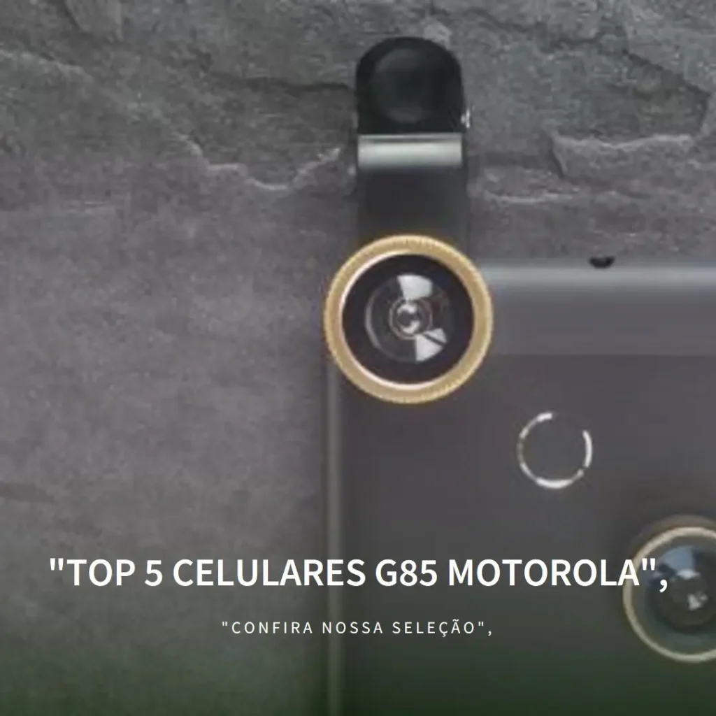 Top 5 celular G85 Motorola