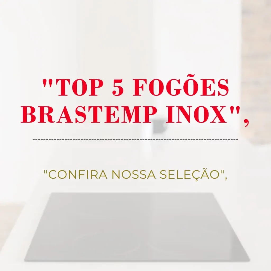 Top 5 Opções de  fogao 4 bocas Brastemp inox