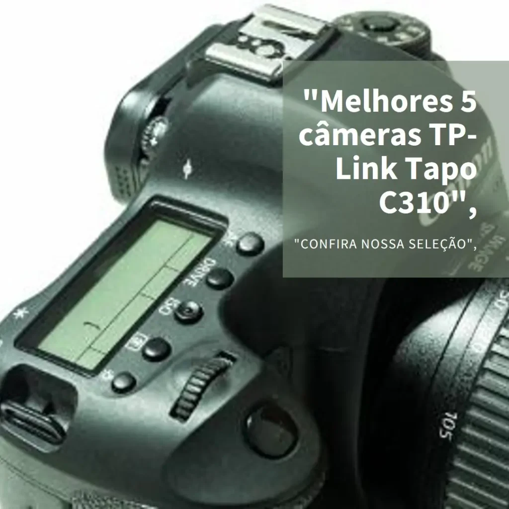 Melhores 5  camera TP-Link Tapo c310