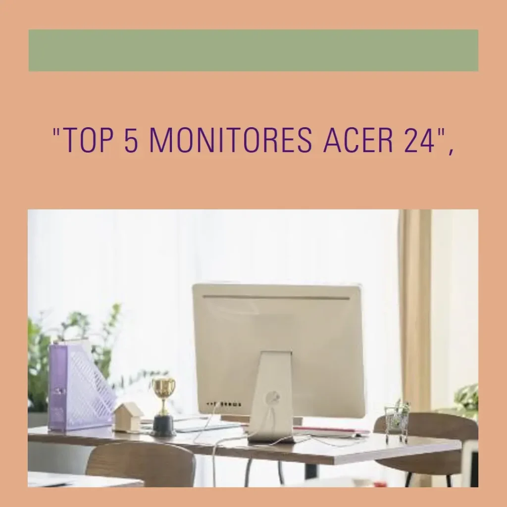 Top 5 Opções de  Acer 24 monitor