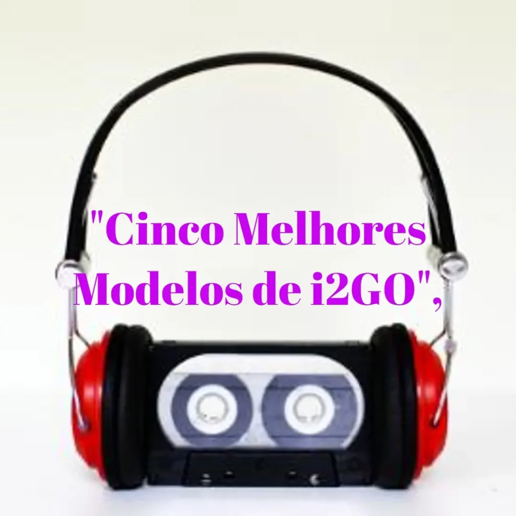 Cinco Melhores Modelos de  i2GO fones