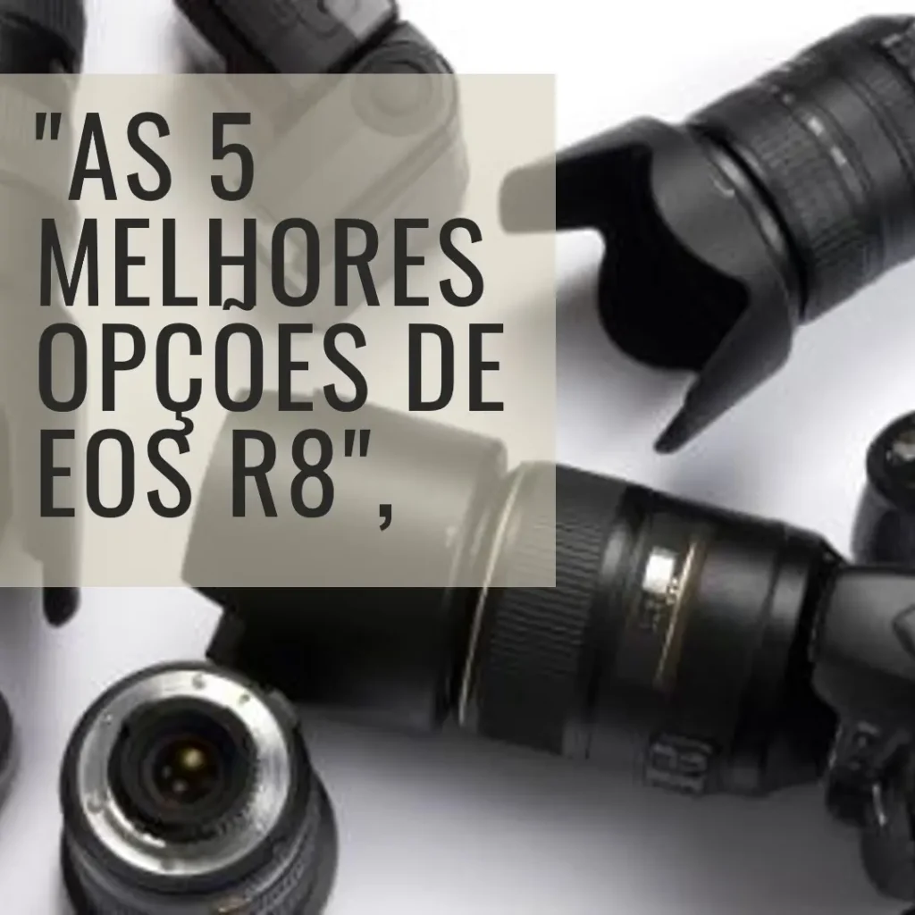 As 5 Melhores Opções de  EOS r8 Canon