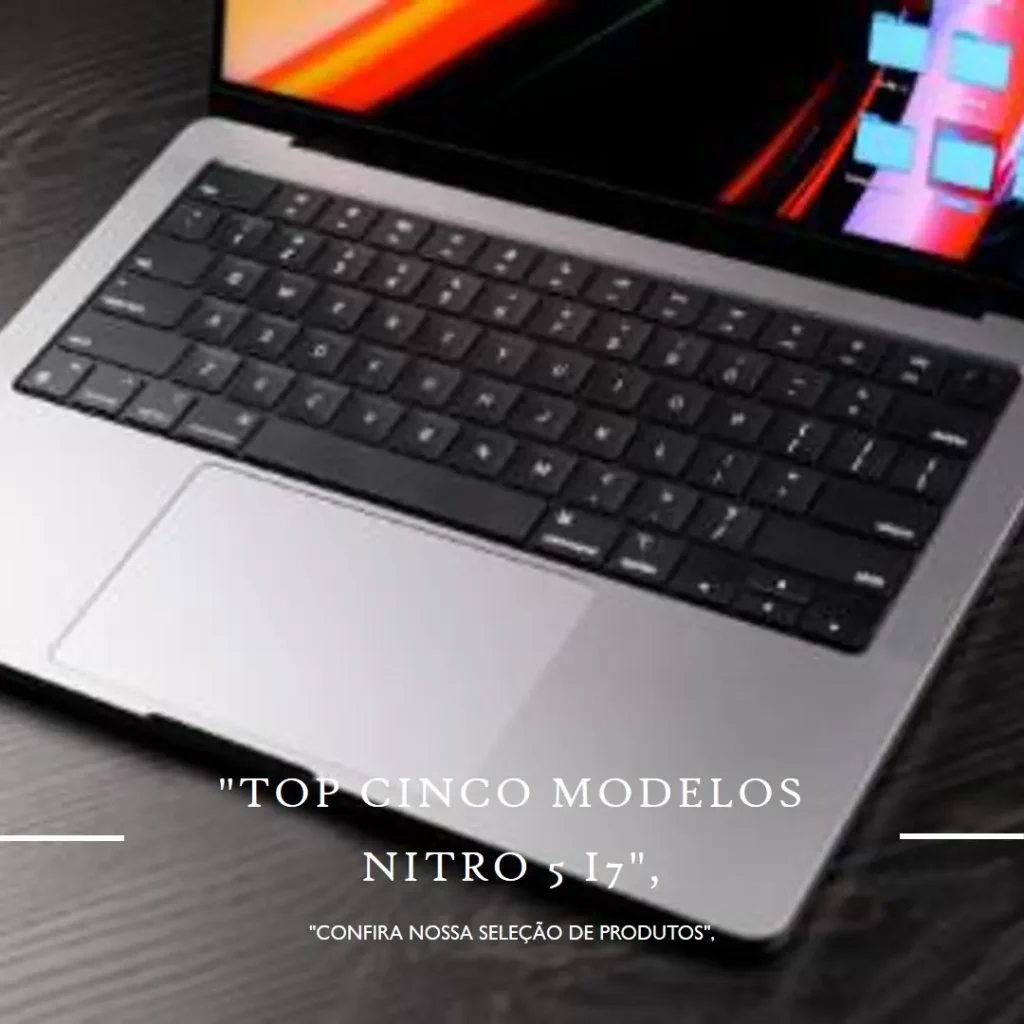 Top Cinco Modelos de  notebook Nitro 5 i7