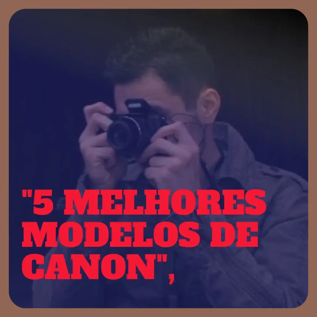 5 Melhores Modelos de  Canon camera g7x mark ii