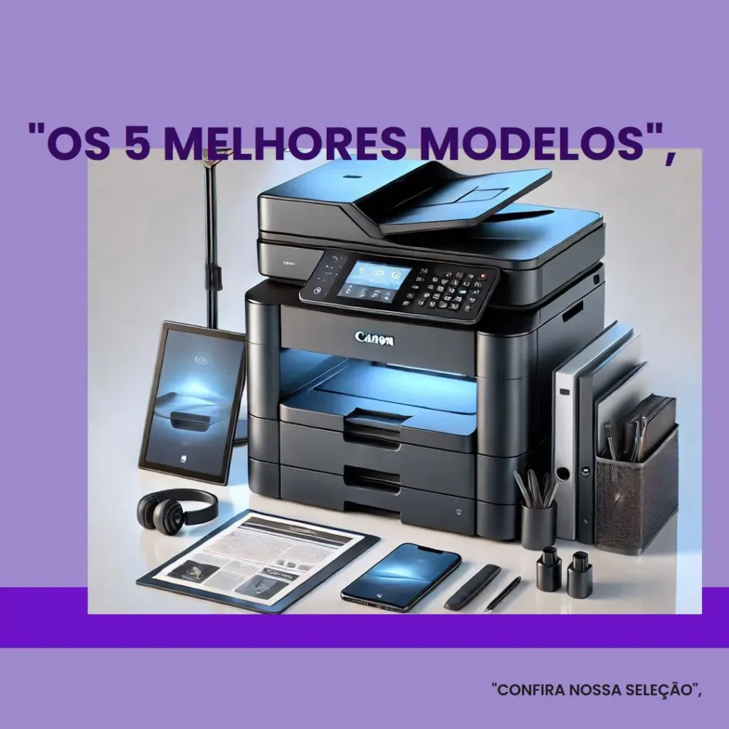 Os 5 Melhores Modelos de  multifuncional Canon Mega Tank g7010