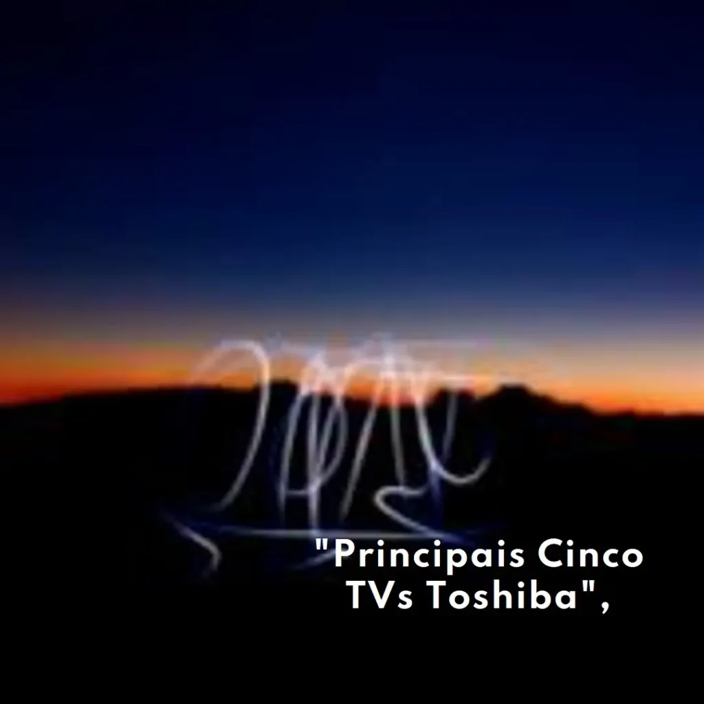 Principais Cinco  Toshiba oled TV