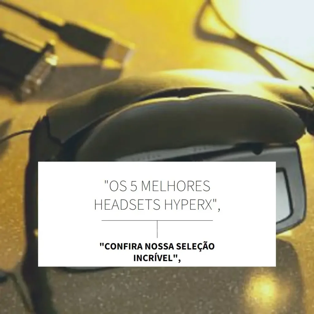 Os 5 Melhores Modelos de  headset Hyperx