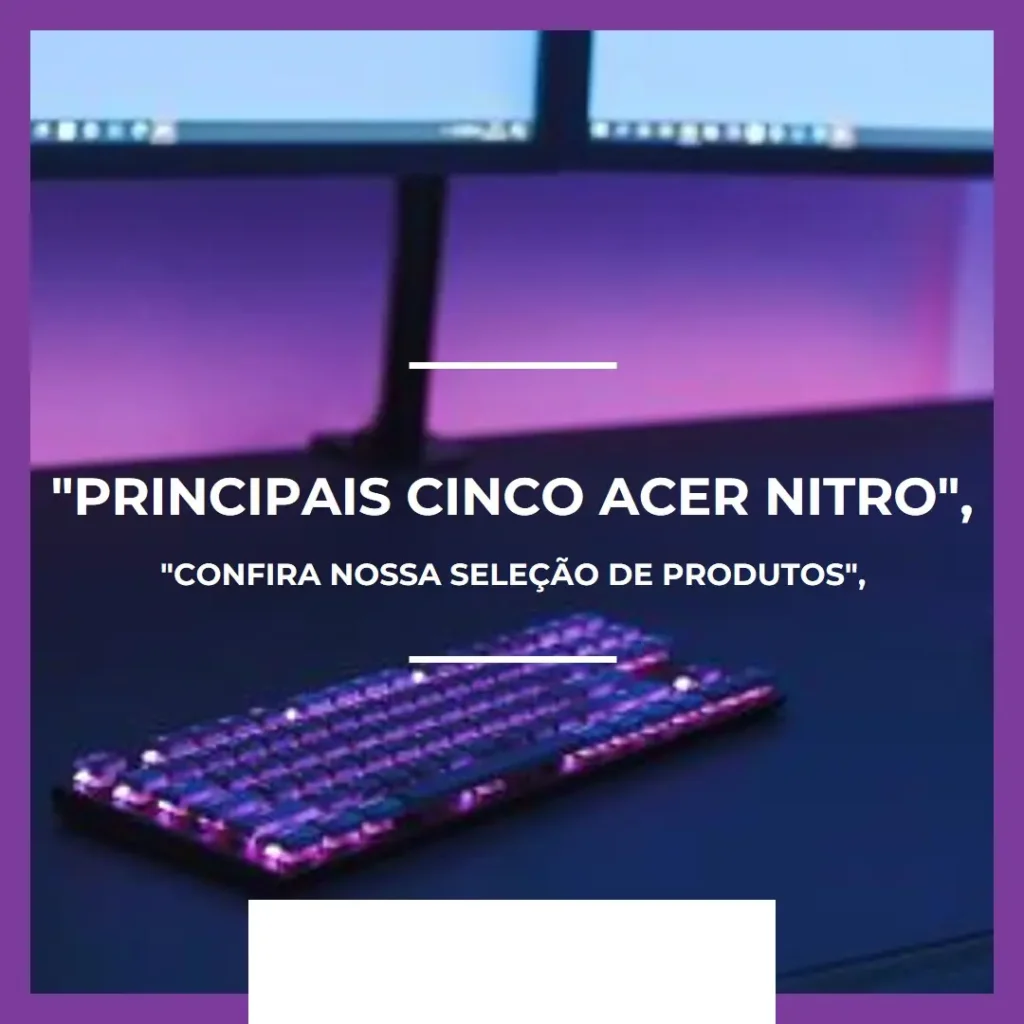 Principais Cinco  Acer nitro 180hz ips