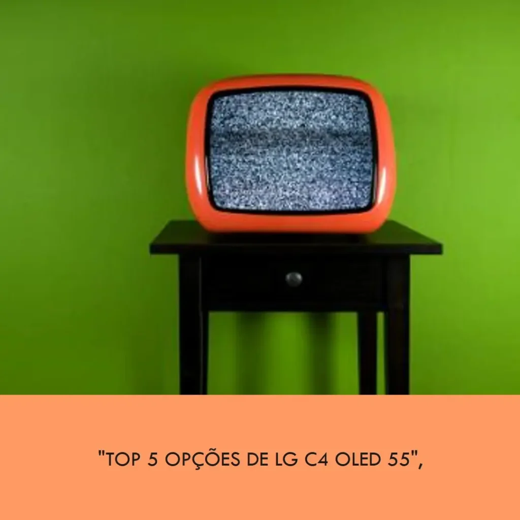 Top 5 Opções de  lg c4 oled 55