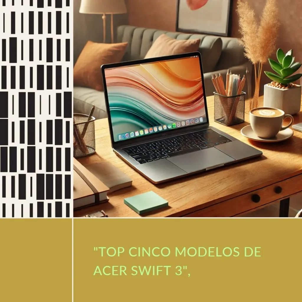 Top Cinco Modelos de  Acer Swift 3 evo