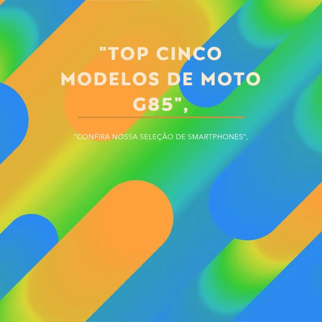 Top Cinco Modelos de  smartphone Motorola Moto G85 5g 256gb 16gb ram