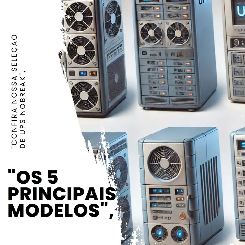 Os 5 Principais Modelos de  ups nobreak