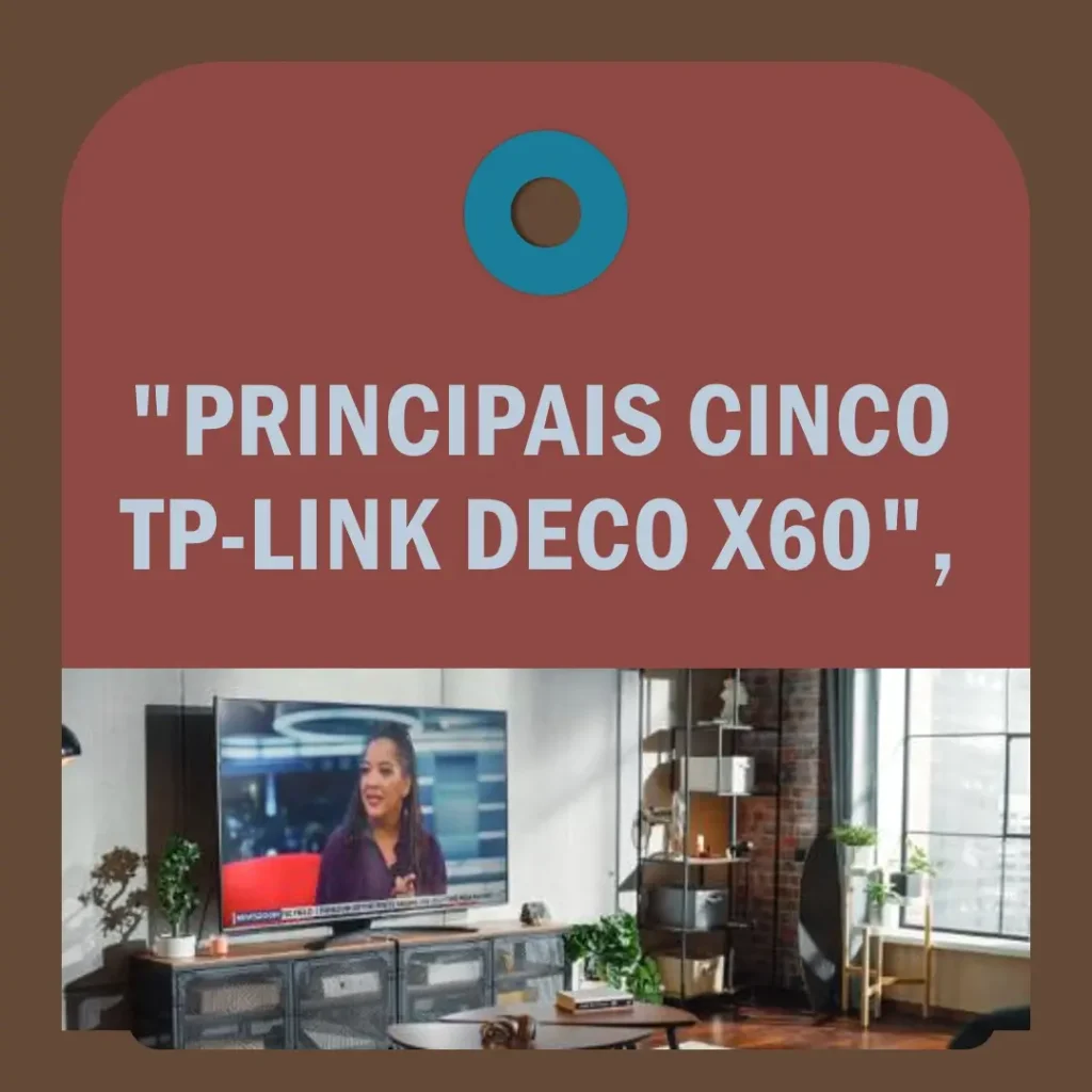 Principais Cinco  TP-Link Deco x60