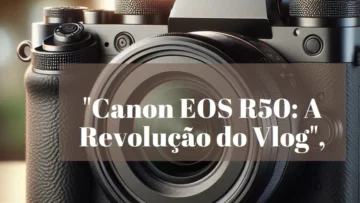 Câmera Digital Canon R50 18-45 IS STM: Compacta, Poderosa e com Foco Impecável