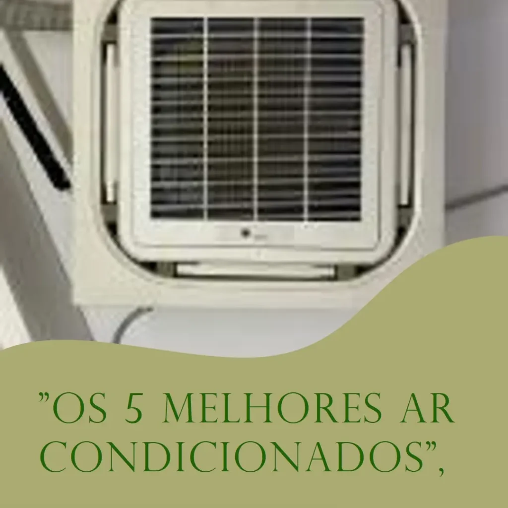 Lista de 5 Melhores: ar condicionado dual inverter