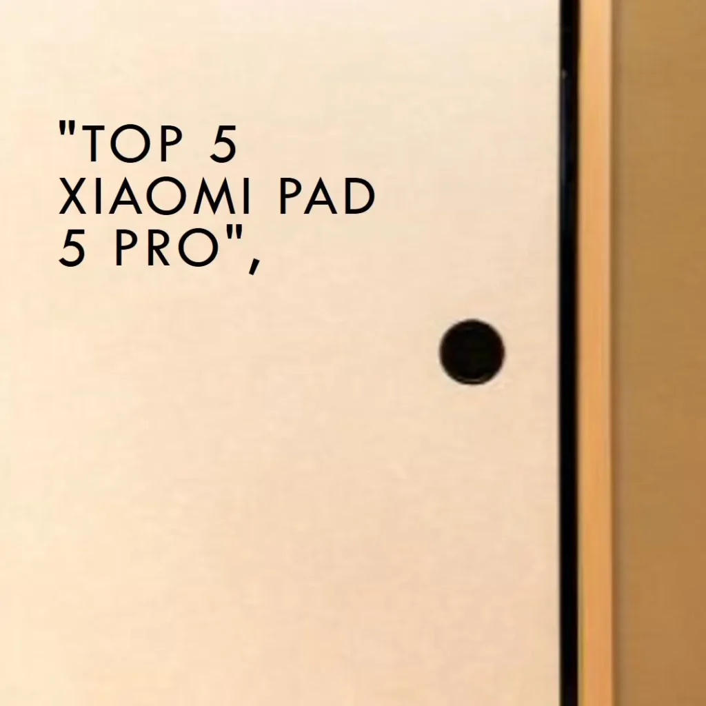 Top 5 Xiaomi pad 5 pro
