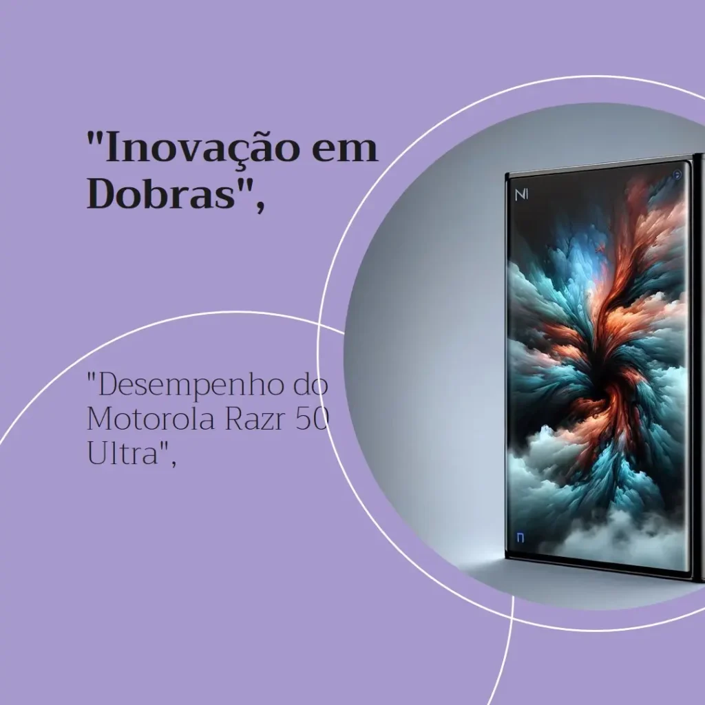 Smartphone Motorola Razr 50 Ultra: Inovação em Dobras e Desempenho