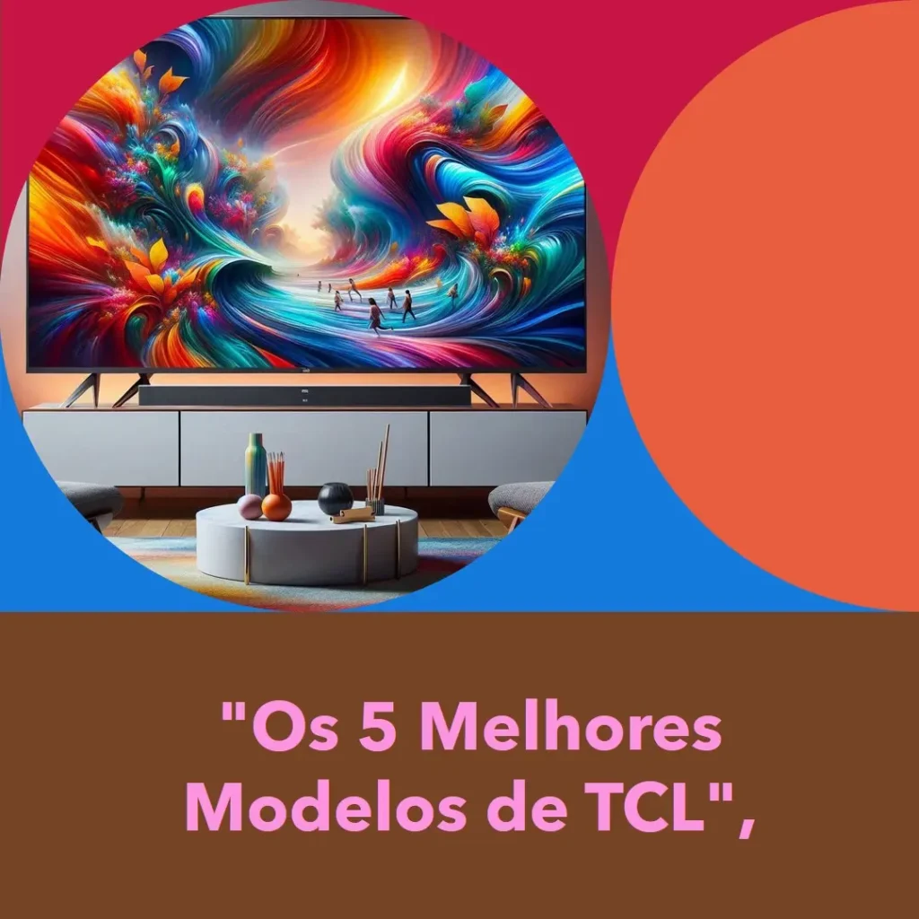 5 Melhores Modelos de  TCL 50 polegadas 4k