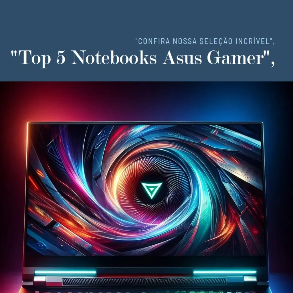Top 5 Opções de notebook asus gamer