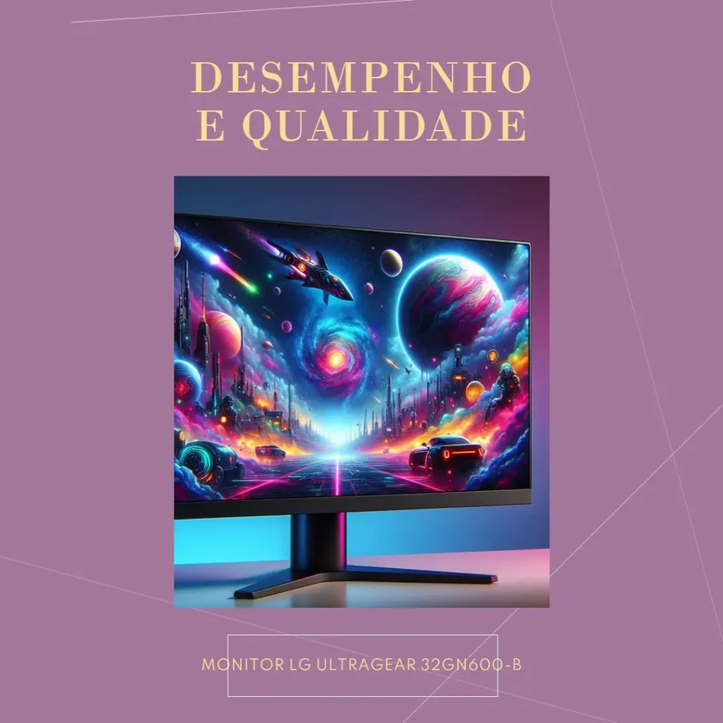 Monitor LG UltraGear 32GN600-B: Desempenho e Qualidade para Gamers