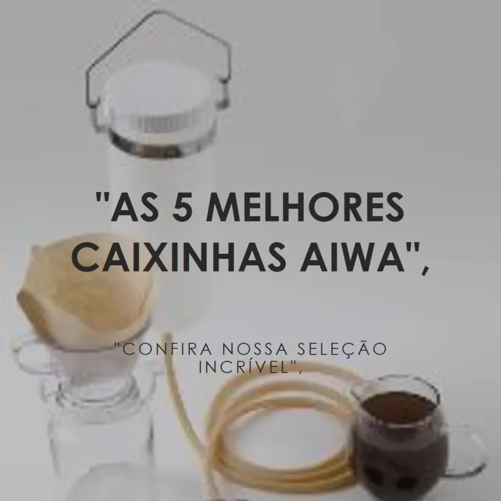 Lista de 5 Melhores: caixinha aiwa