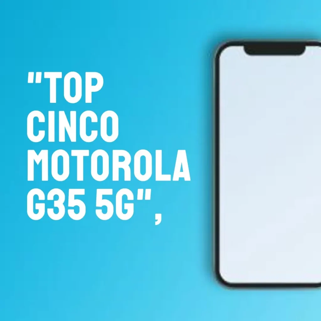 Top Cinco  Motorola G35 5G 256GB