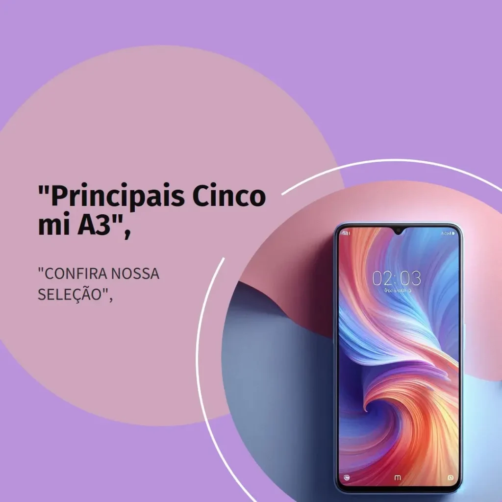 Principais Cinco  mi A3 Xiaomi