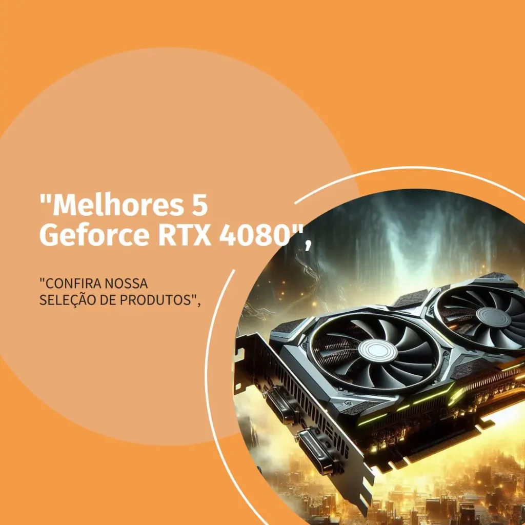 Melhores 5 Geforce RTX 4080 super Aorus master