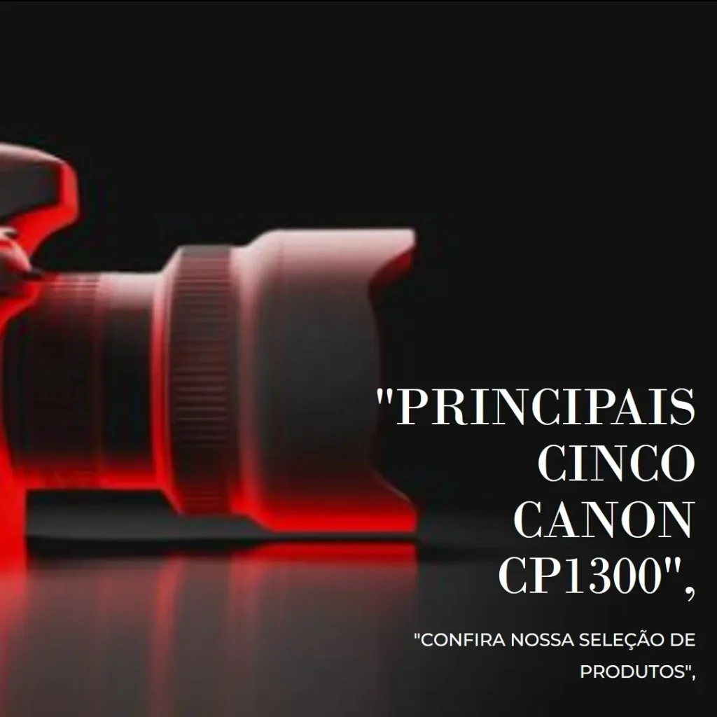 Principais Cinco  Canon cp1300