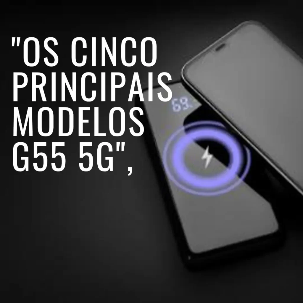 Top Cinco Modelos de  G55 5G 256GB 8GB RAM