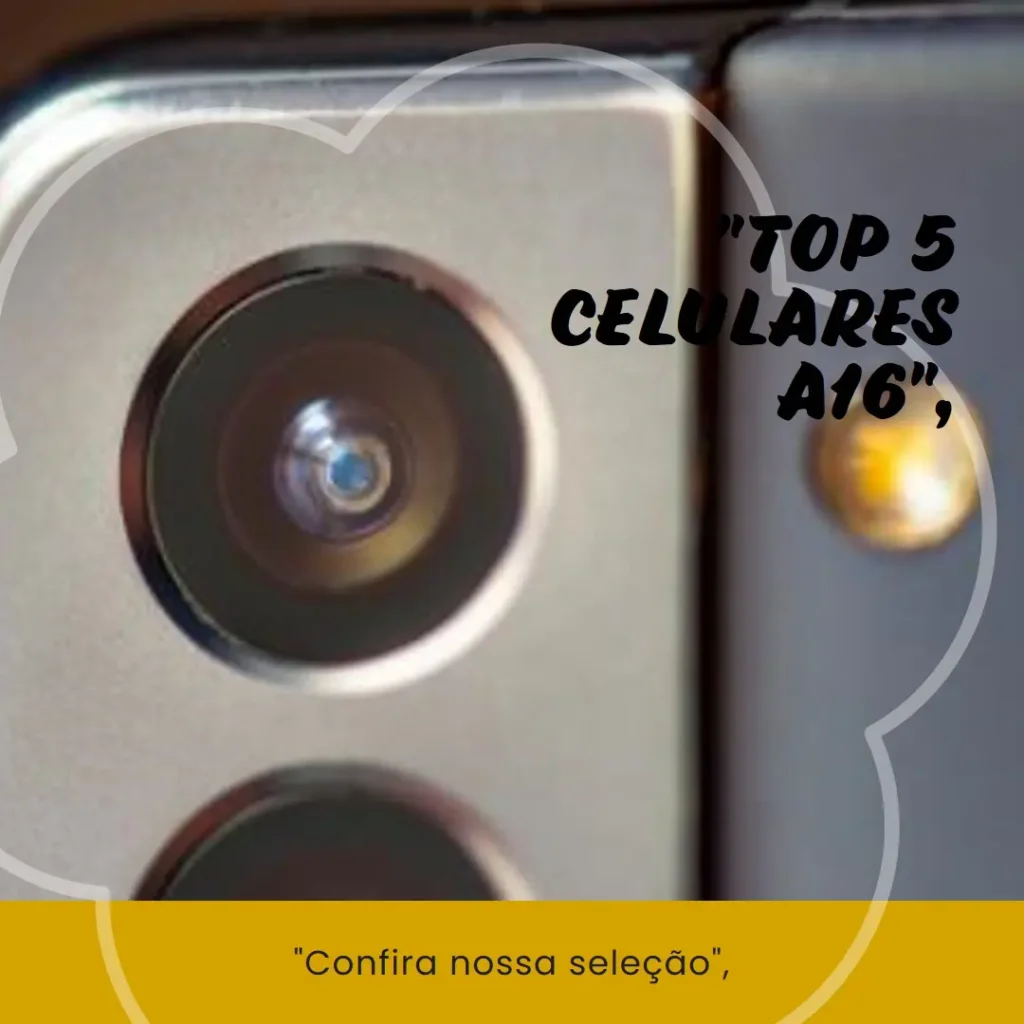 Top 5  celular A16