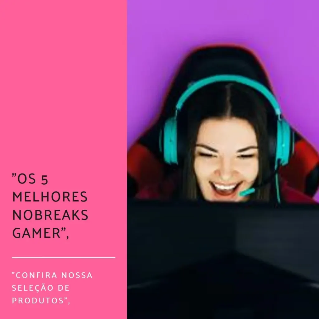 Lista de 5 Melhores: nobreak pc gamer