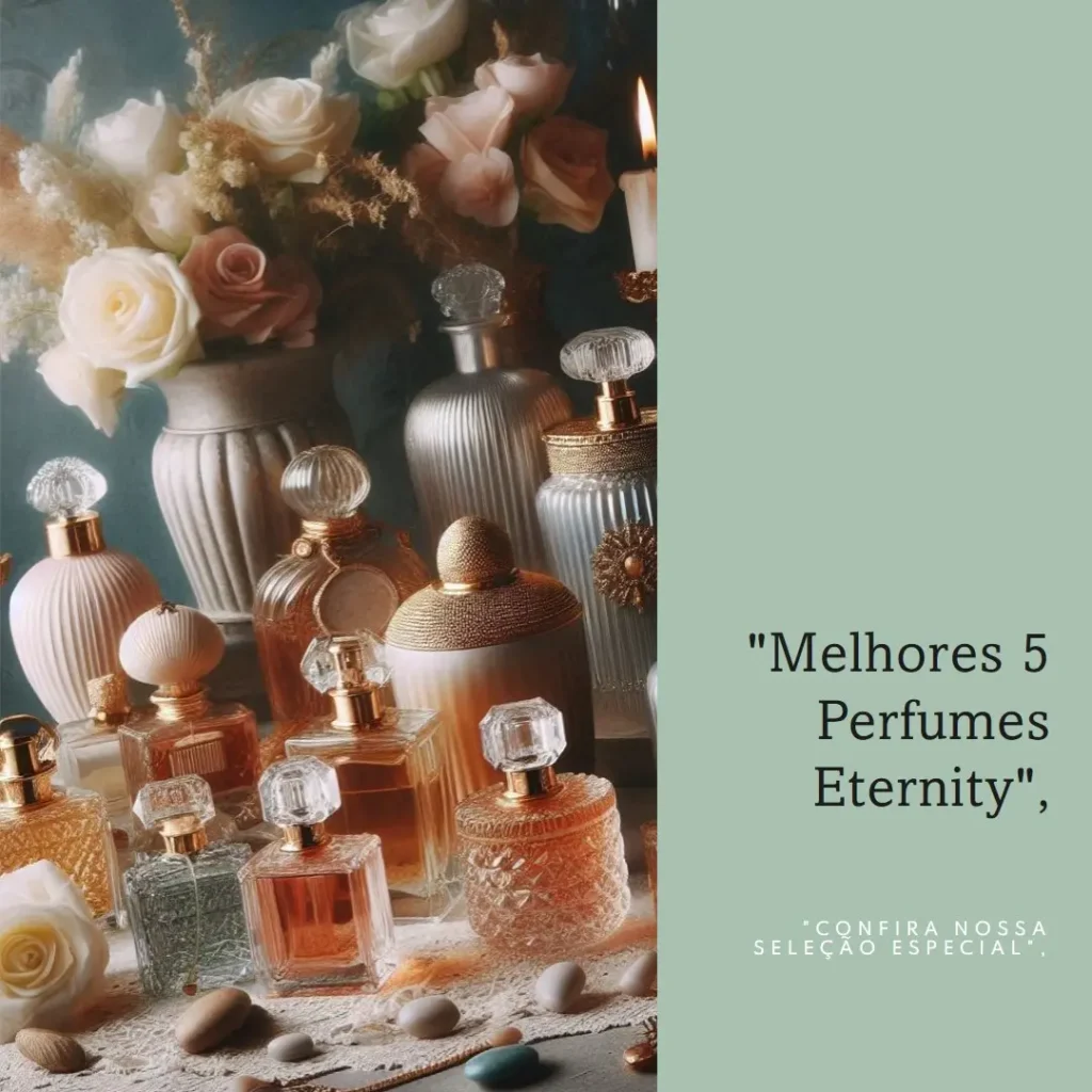 Melhores 5 perfume eternity