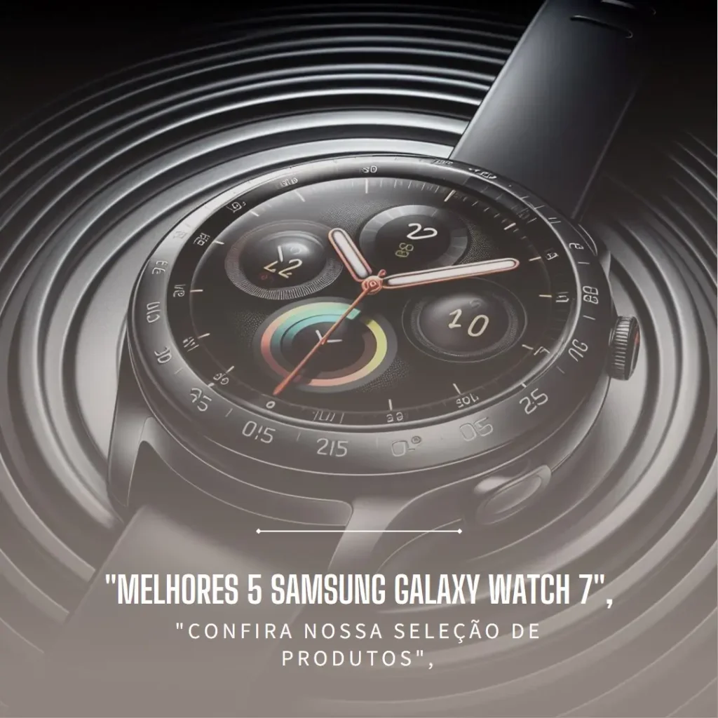 Melhores 5 Samsung Galaxy watch 7