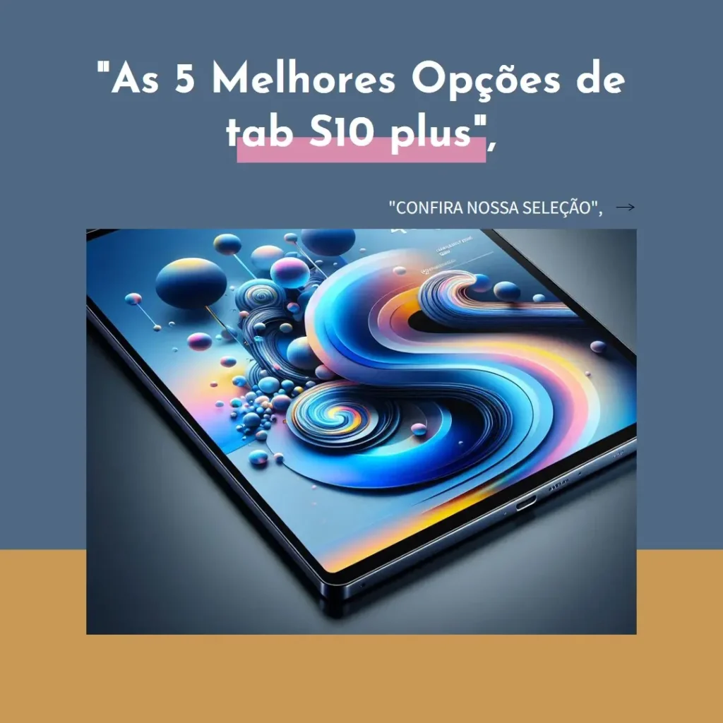 As 5 Melhores Opções de tab S10 plus
