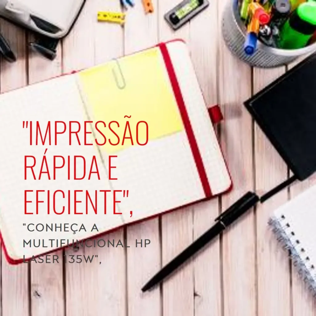 Multifuncional HP Laser 135w: Impressão rápida e eficiente