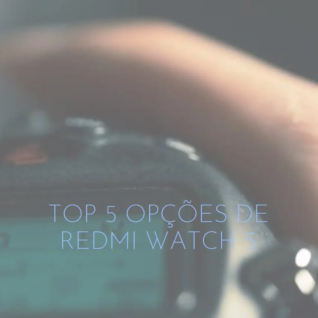 Top 5 Opções de  Redmi watch 5 active: