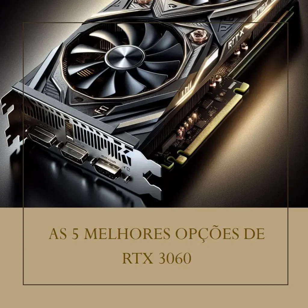 As 5 Melhores Opções de  RTX 3060 ti Aorus elite