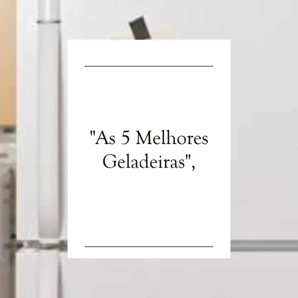 As 5 Melhores Opções de geladeira frost free Consul