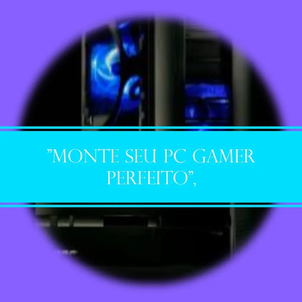 Monte seu PC: Ryzen 7 9700X, RX 7800 XT, 32GB, 2TB SSD