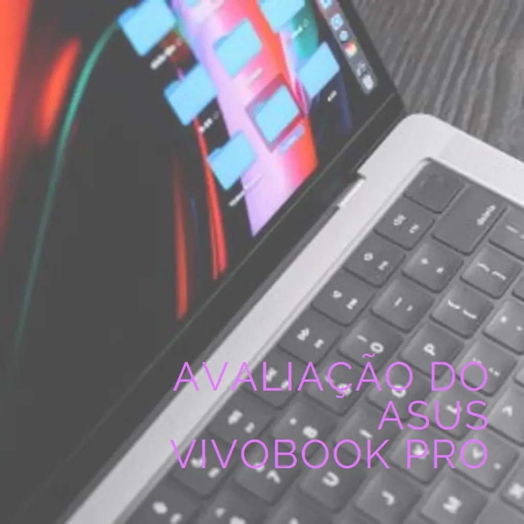 ASUS Vivobook Pro 15 OLED com Intel Core Ultra 7 e RTX 3050