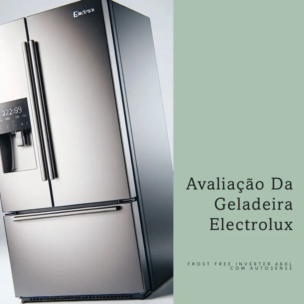 Geladeira Electrolux Frost Free Inverter 480L com AutoSense e 3 Portas