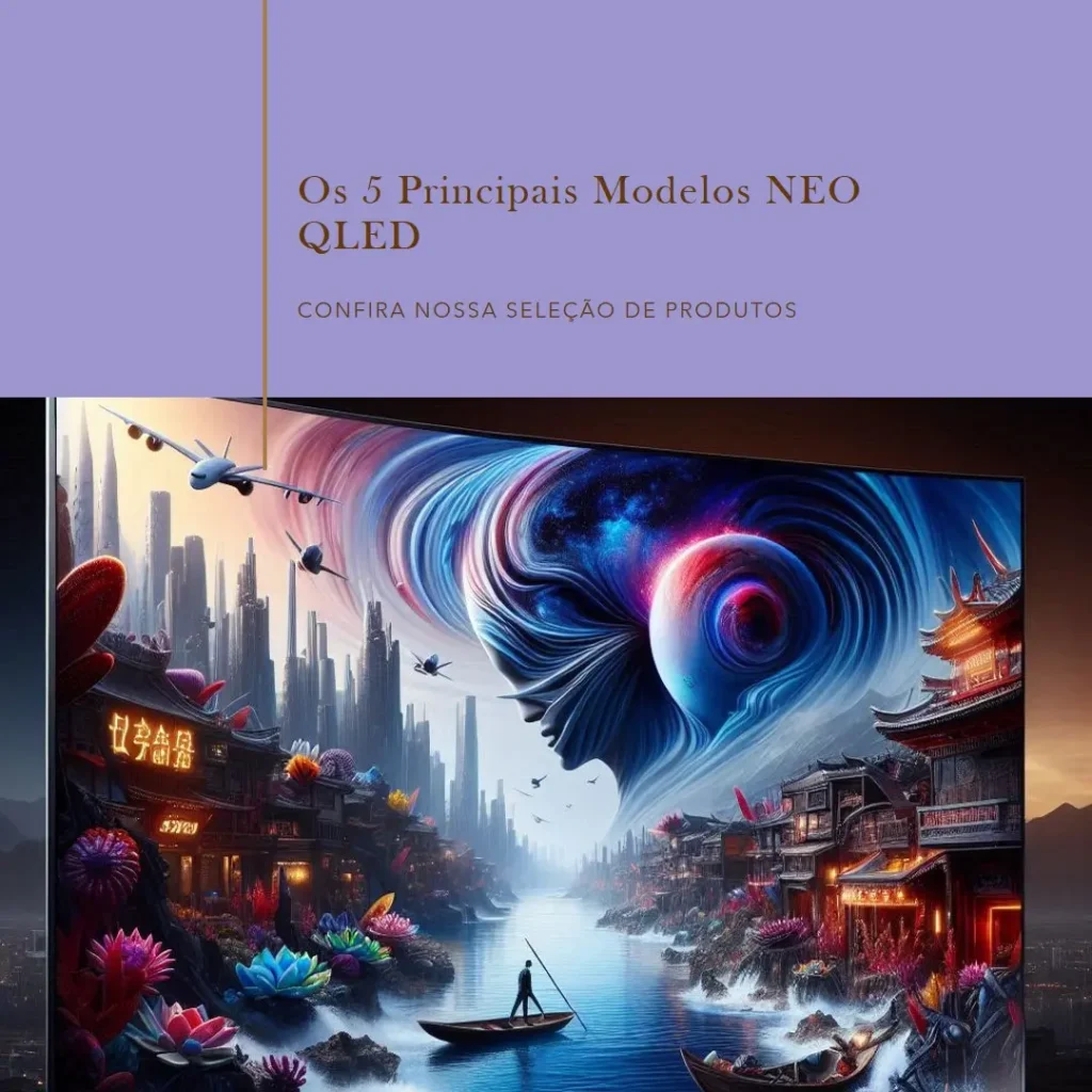 Os 5 Principais Modelos de NEO QLED Samsung 85