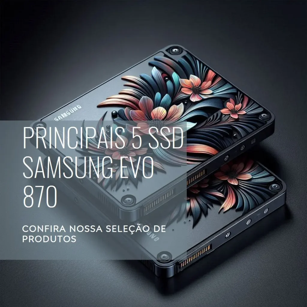 Principais 5 SSD Samsung EVO 870