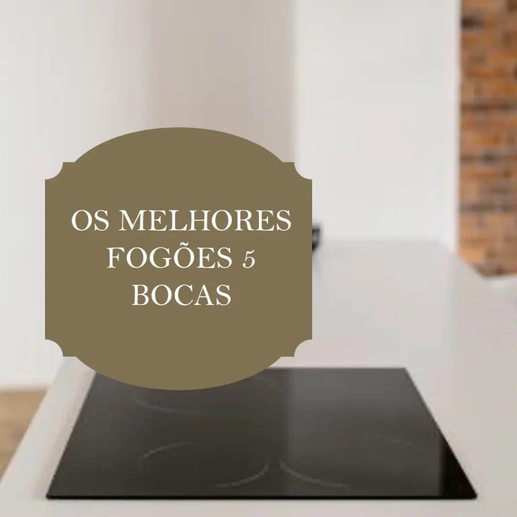 5 Melhores Modelos de fogão 5 bocas mesa vidro