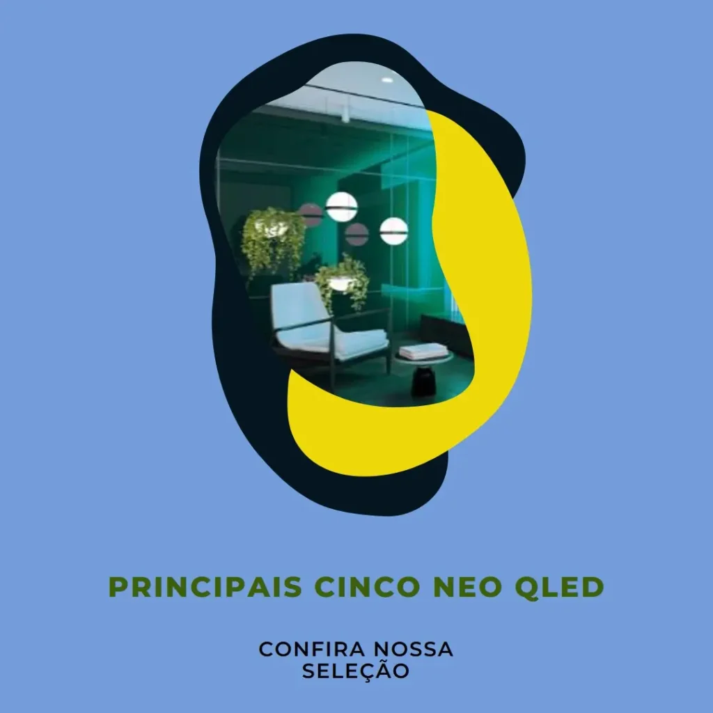 Principais Cinco  TV NEO QLED