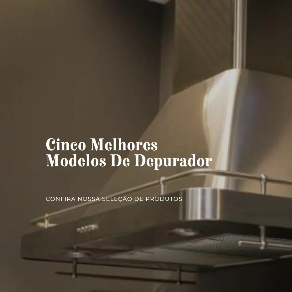 Cinco Melhores Modelos de depurador e exaustor de ar 80cm